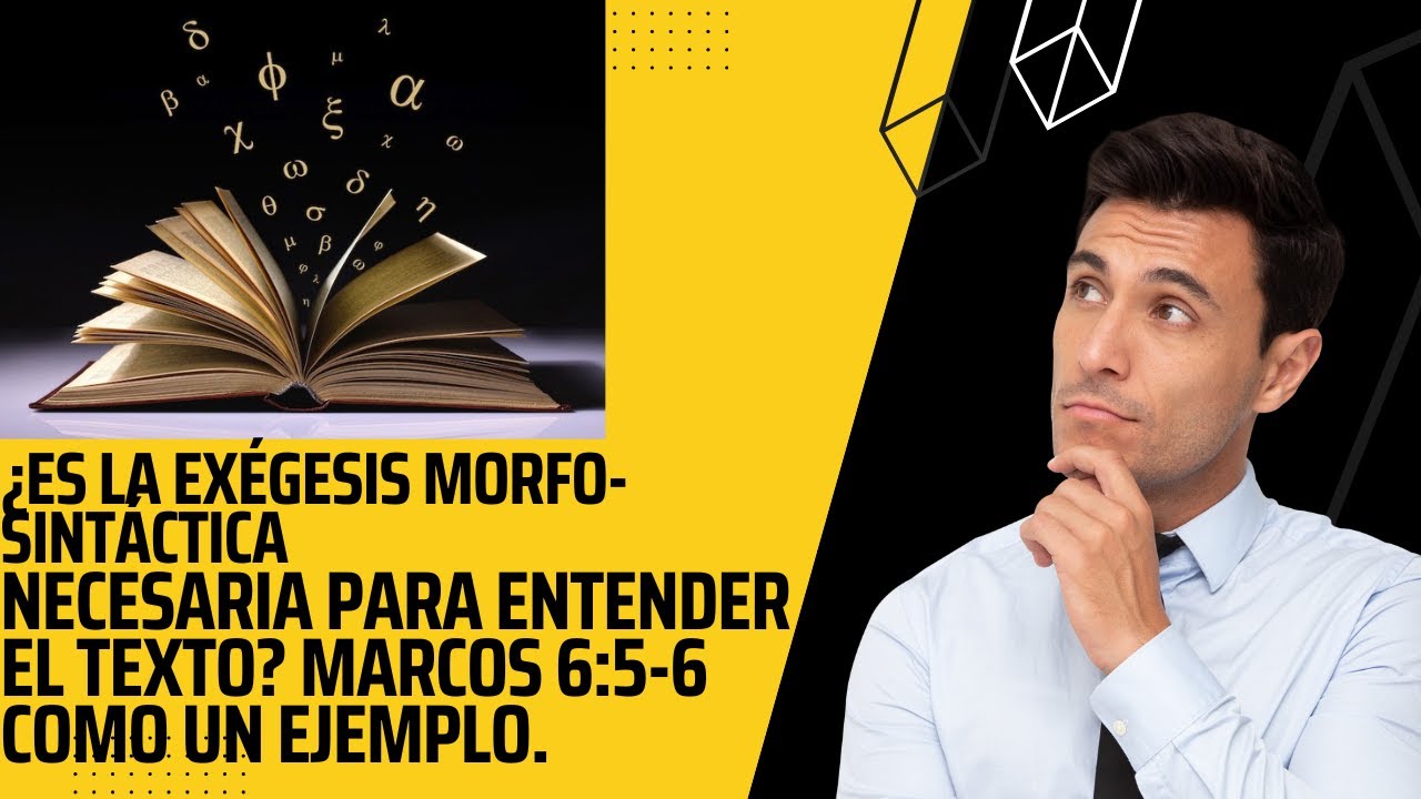 ¿Es la Exégesis morfo-sintáctica necesaria para entender el texto? Marcos 6:5-6 como un ejemplo.