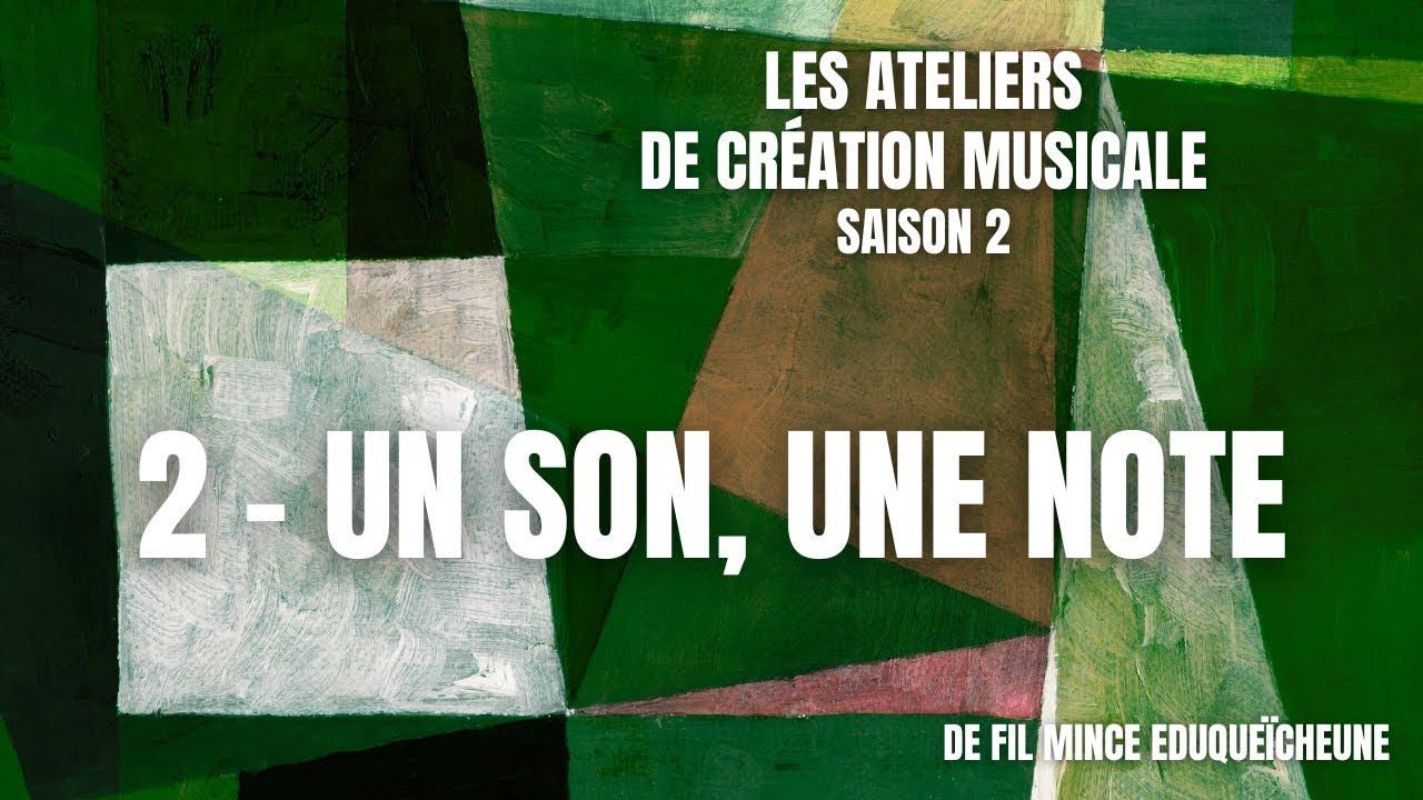Ateliers de création musicale - Saison 2 - Un son, une note
