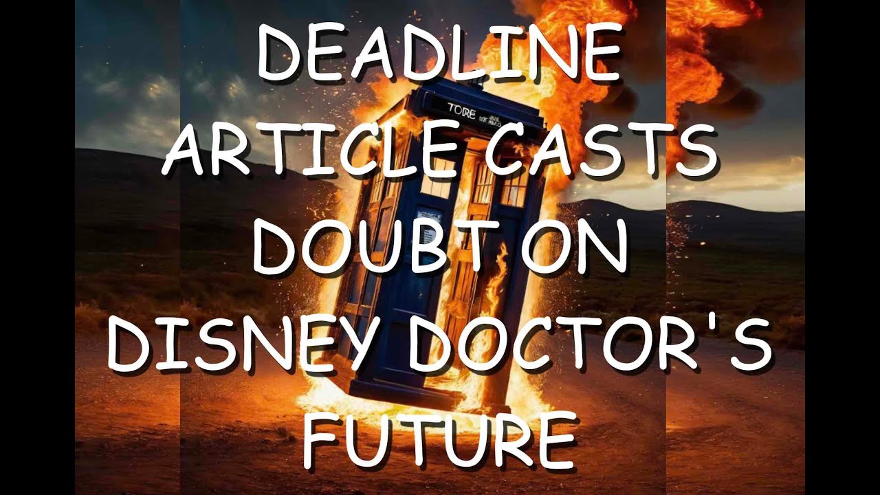 Disney Doctor Who Deal in Doubt - What is the Future for the Show? A Response to Michael Markman