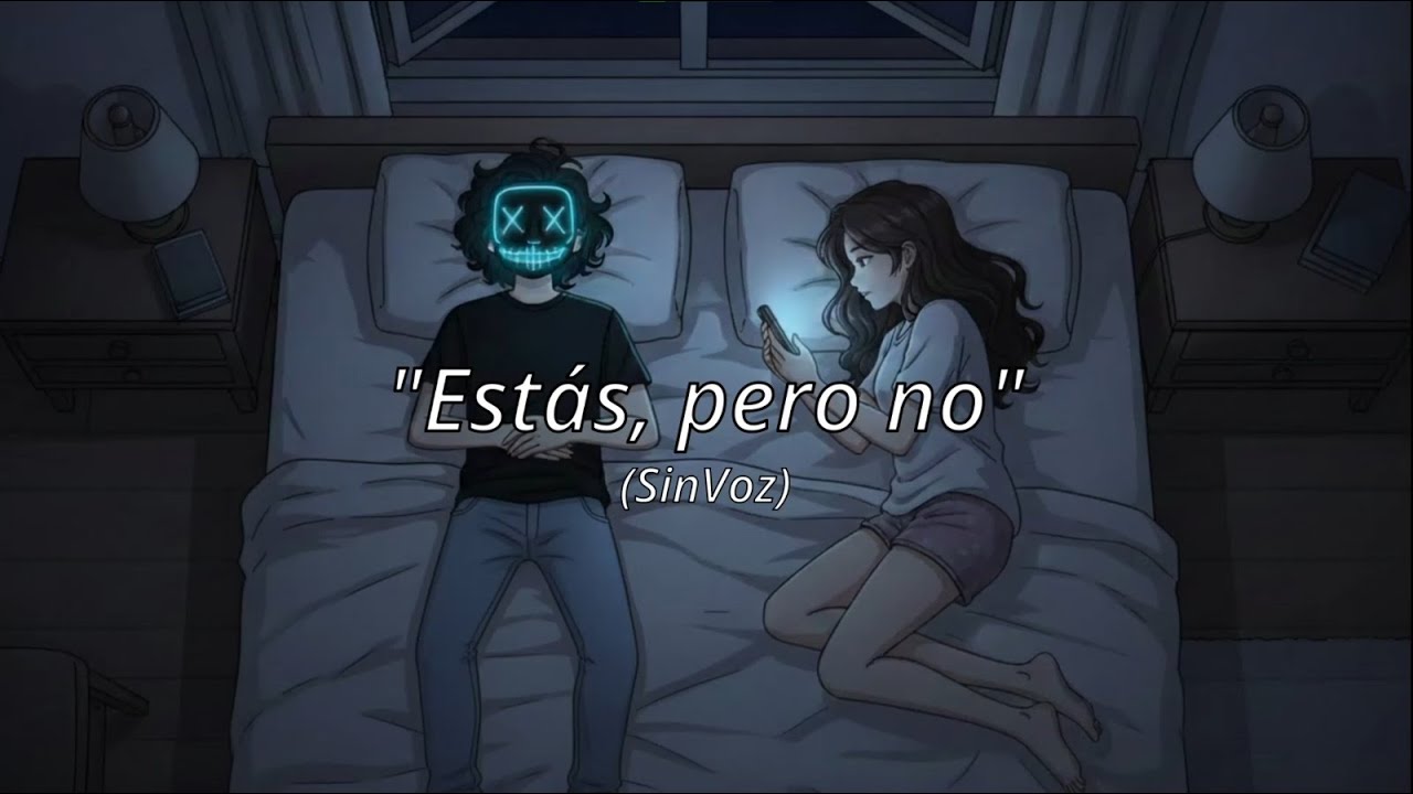 Estás, pero no | SinVoz