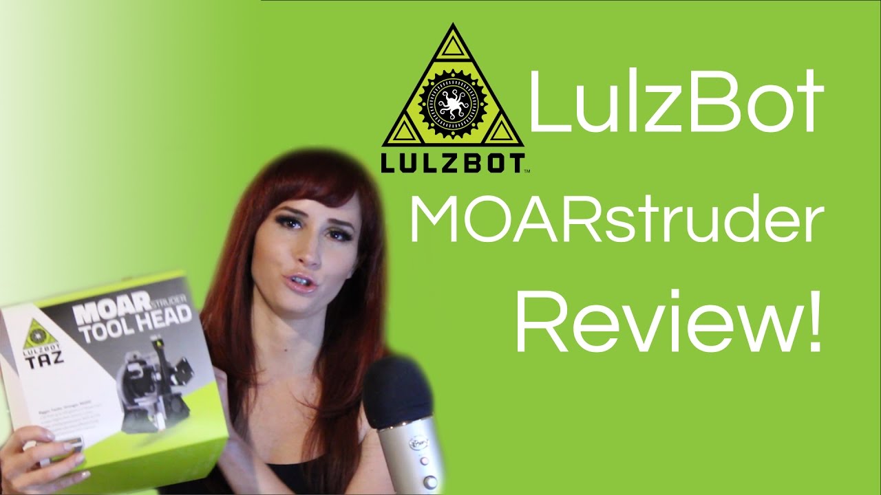 LulzBot MOARstruder Toolhead REVIEW!
