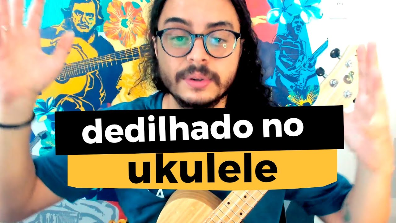 DEDILHADO NO UKULELE: COMO ESTUDAR?
