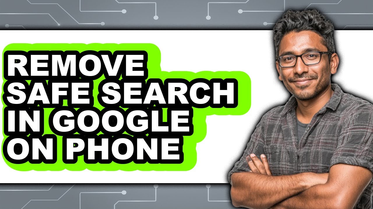 How to Remove Safe Search in Google on Phone (updated)