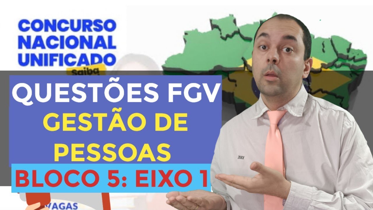 FGV Pegou Pesado! Questões de Gestão de Pessoas 👉  EIXO 1 do Bloco 5  Comentadas CNU 2025
