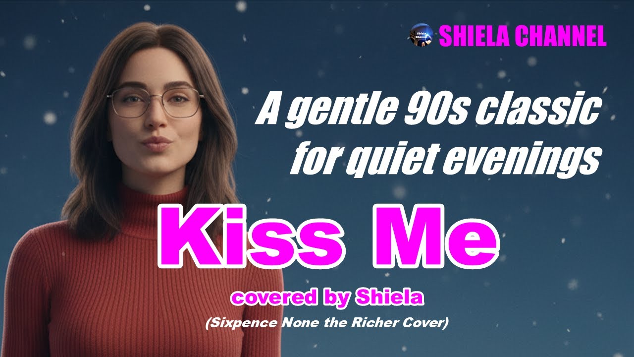 "Kiss me" (FULL) : A gentle 90s classic for quiet evenings