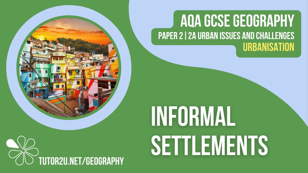 Informal Settlements | AQA GCSE Geography | Urbanisation 3