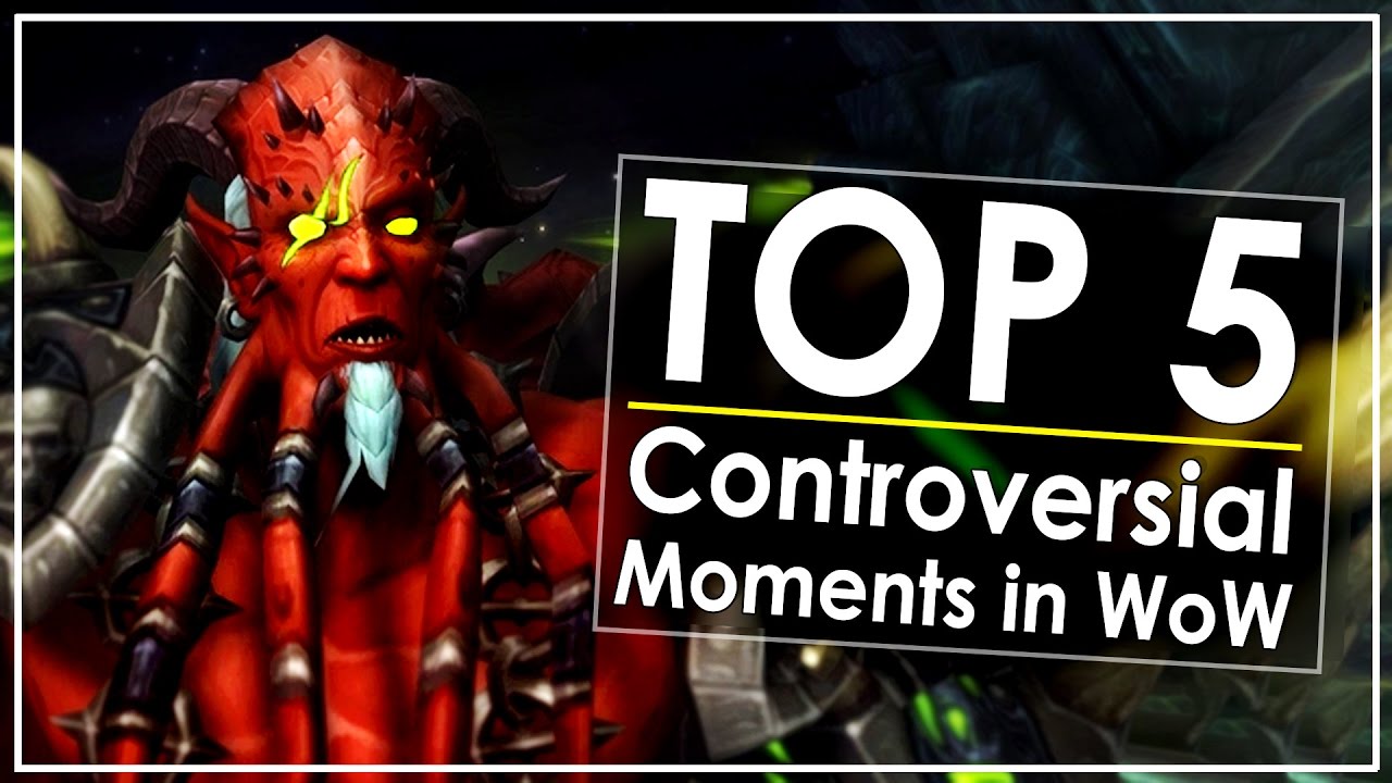 TOP 5: Largest Controversies in World of Warcraft's History