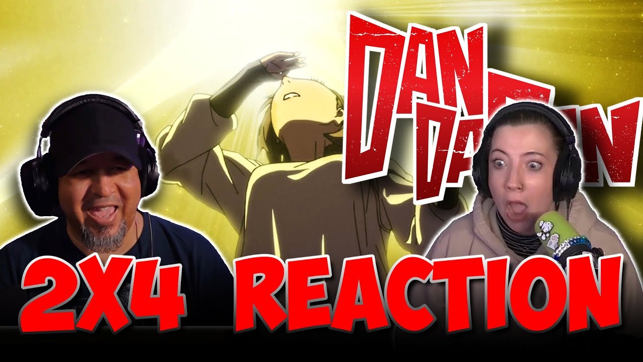 What Is Happening?! | Dan Da Dan | Reaction 2x4