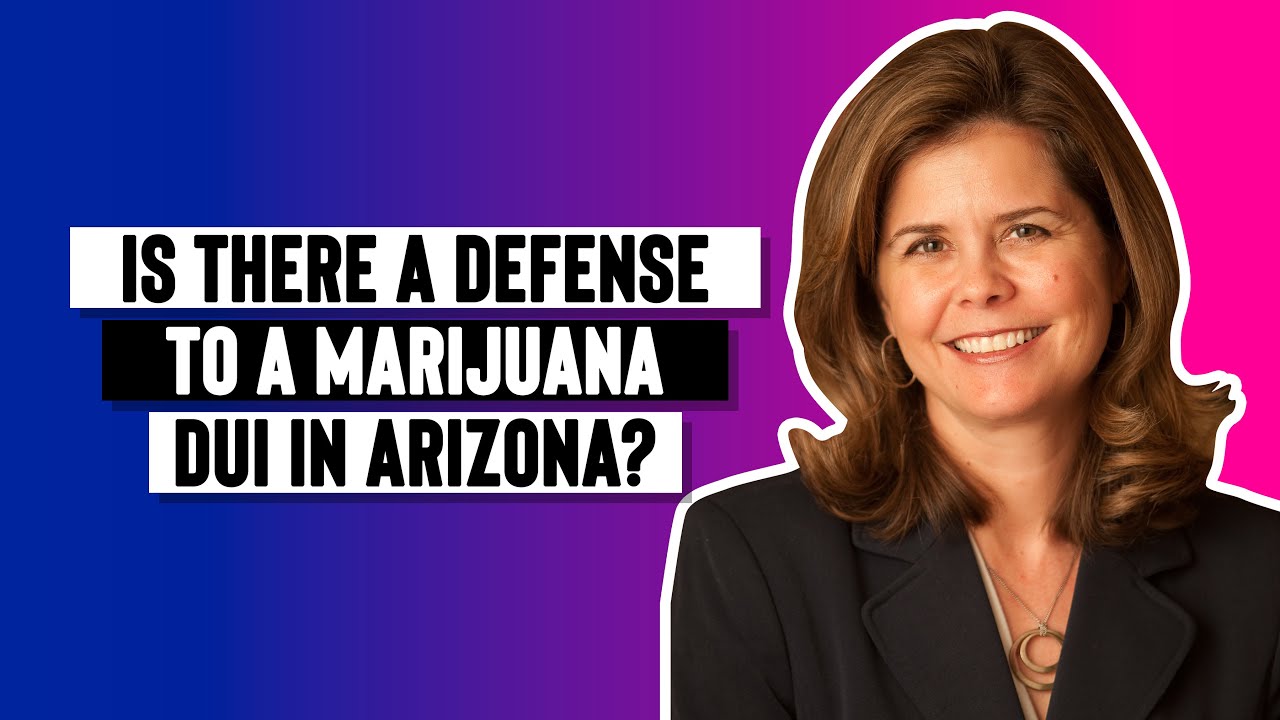 Is there a defense to a Marijuana DUI in Arizona?