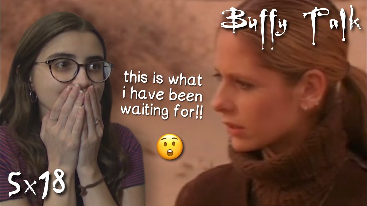 Buffy the Vampire Slayer Talk || s5e18 
