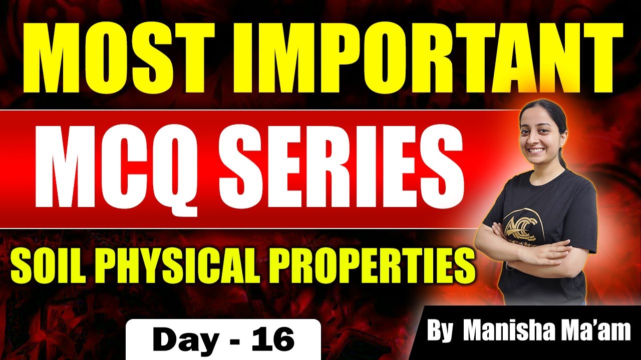 Soil Physical Properties | MCQ Discussion | Most Important MCQ Series | Day 16 | Manisha Ma'am