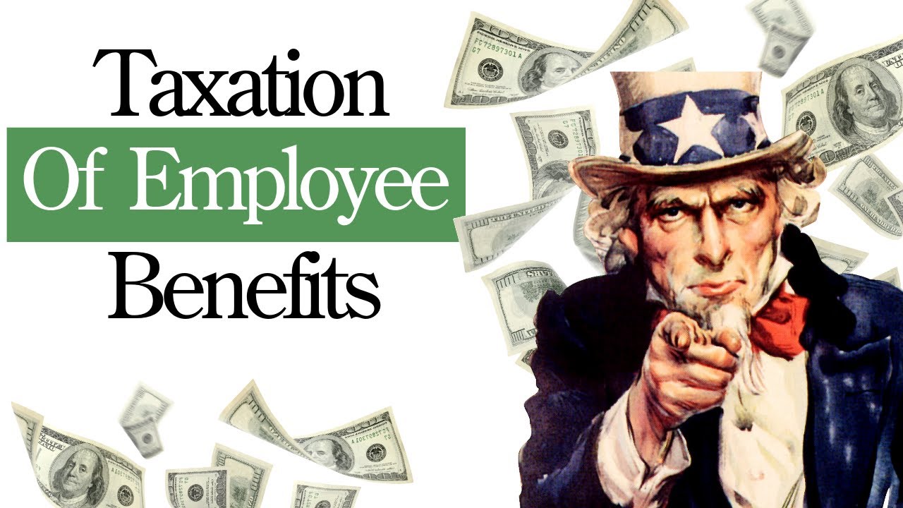 The Taxation of Employee Benefits