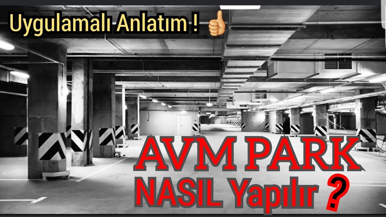 L PARK ( AVM PARK ) NASIL YAPILIR  ? UYGULAMALI & DETAYLI ANLATIM