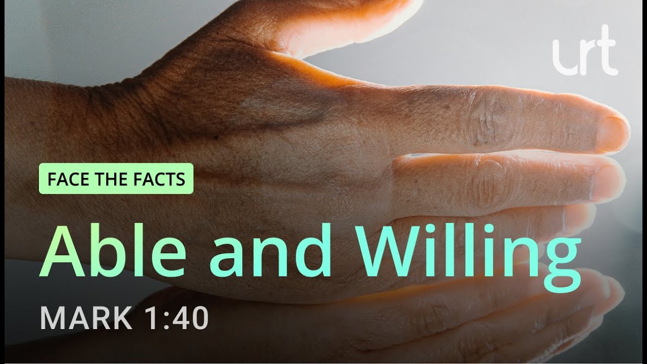 Able and Willing | Mark 1:40