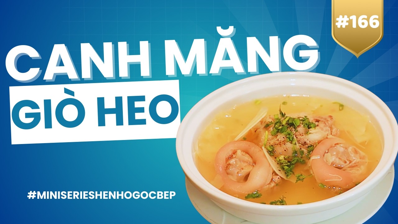 Mở Nắp Nồi CANH MĂNG GIÒ HEO Thơm Nức Mũi Cực Bắt Cơm! || [MINI SERIES ẨM THỰC Hẹn Hò Góc Bếp]