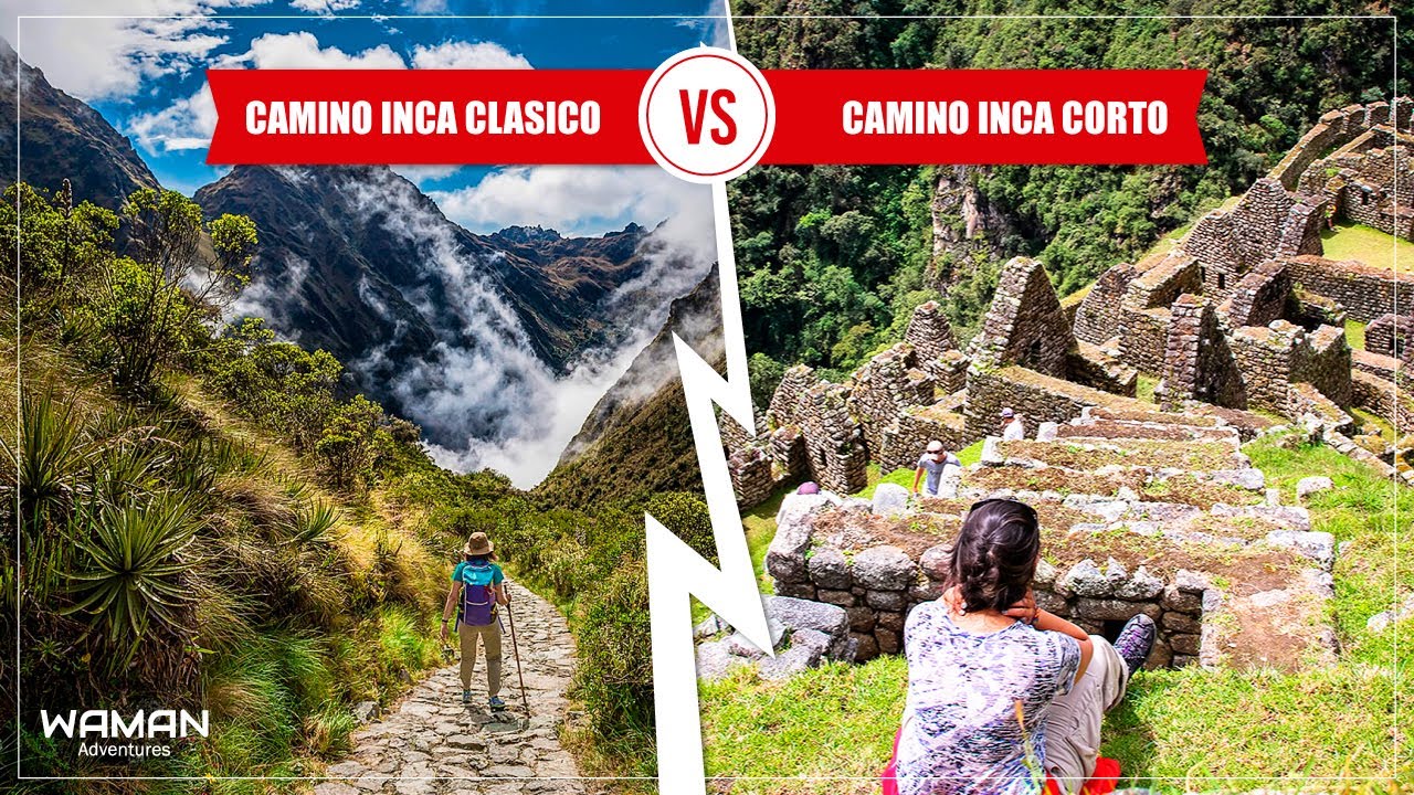 ✅ DIFERENCIAS ENTRE EL CAMINO INCA CL&Aacute;SICO Y CAMINO INCA CORTO A MACHU PICCHU ✅ WAMAN ADVENTURES