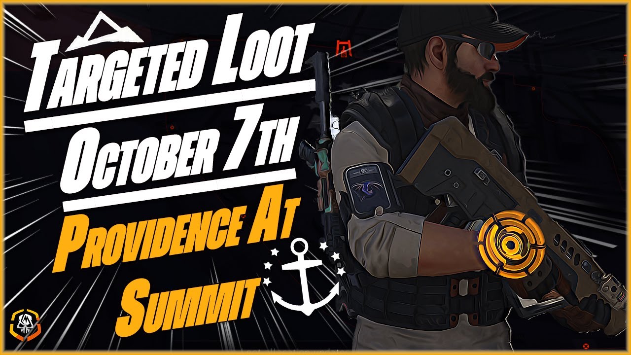 The DIVISION 2 | Targeted Loot Today | OCTOBER 7 | *PROVIDENCE AT SUMMIT* | Farming Guide