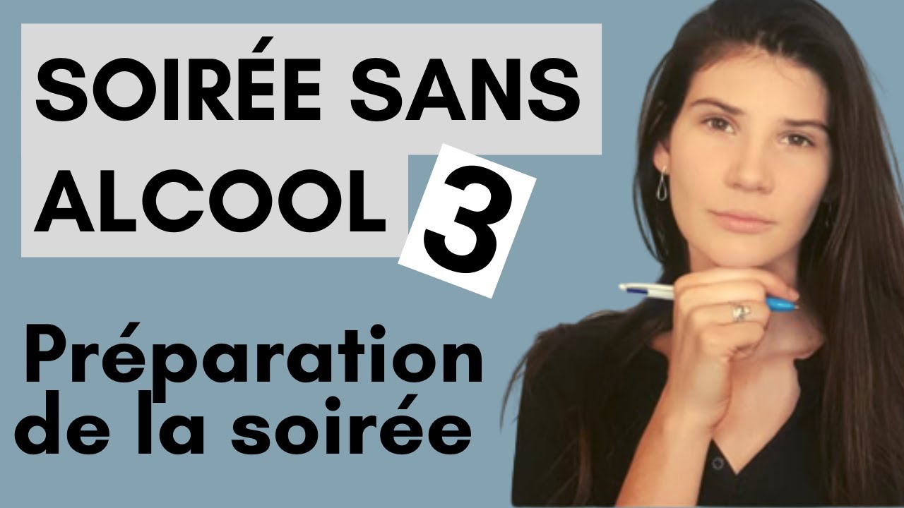 Soirée sans alcool PARTIE 3 : Préparation