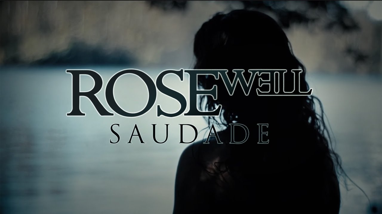 ROSEwell - Saudade [Video Oficial]
