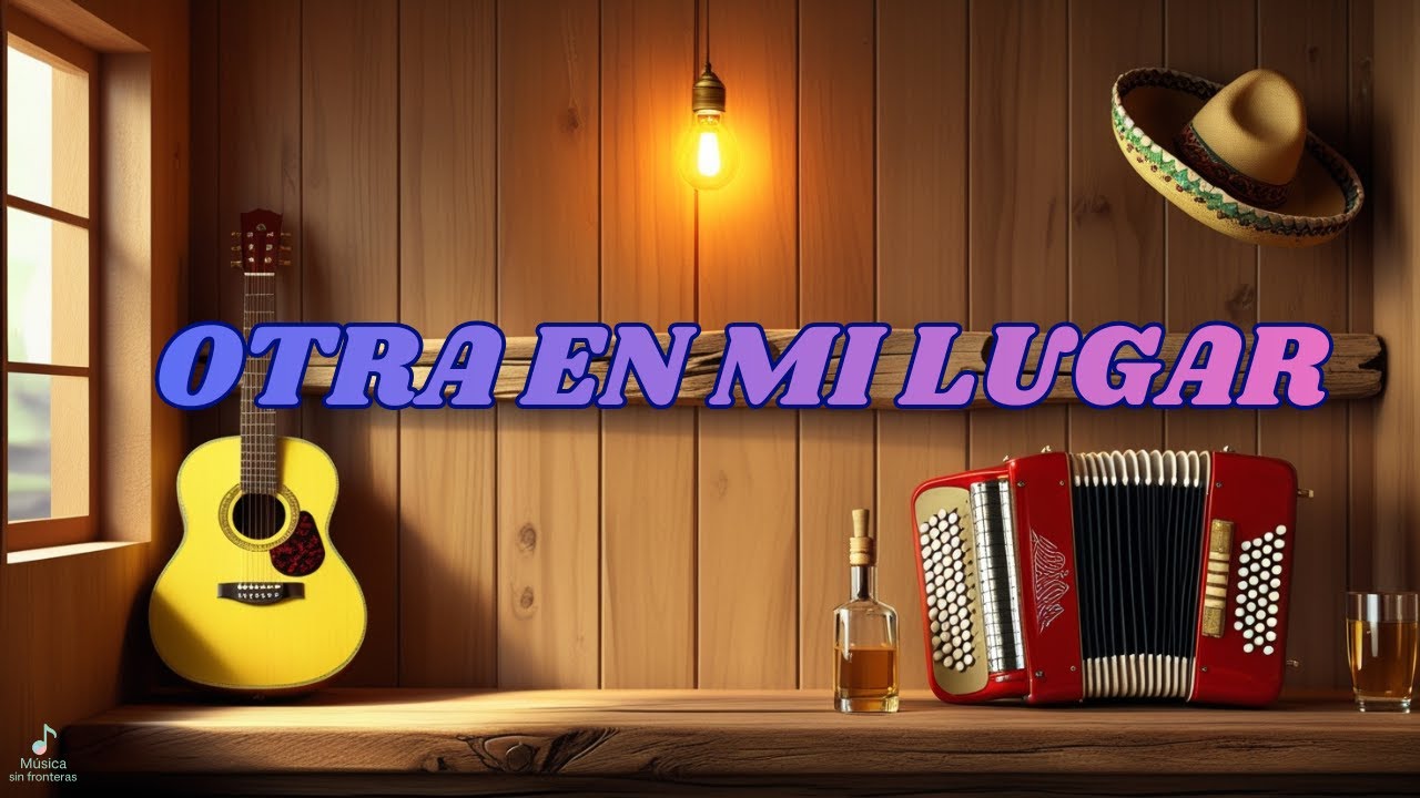 OTRA EN MI LUGAR----Música Sin Fronteras.