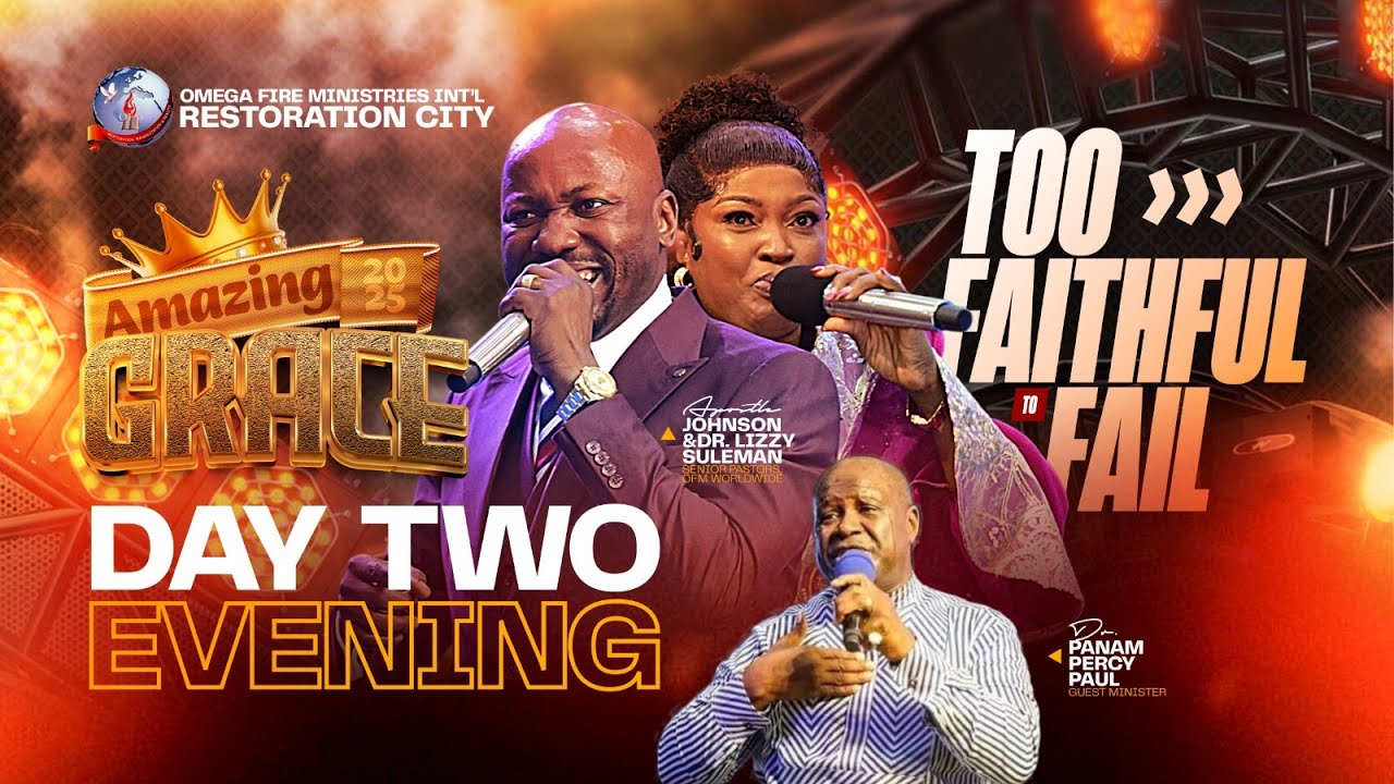 Int&rsquo;l Amazing Grace 2025 || Day2 Evening || Apostle Johnson & Dr. Lizzy Suleman