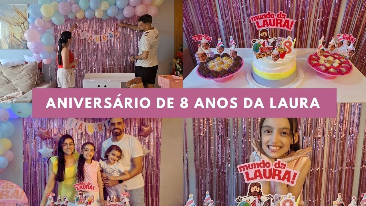 ANIVERSÁRIO DA LAURA | DECORAMOS TUDO | UM VLOG TODO ESPECIAL E CHEIO DE AMOR | MUITA DIVERSÃO
