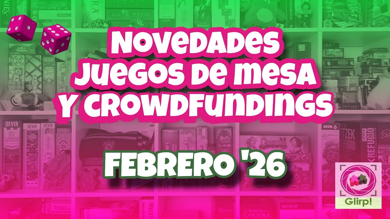 Novedades y crowdfundings en juegos de mesa - Febrero 2026