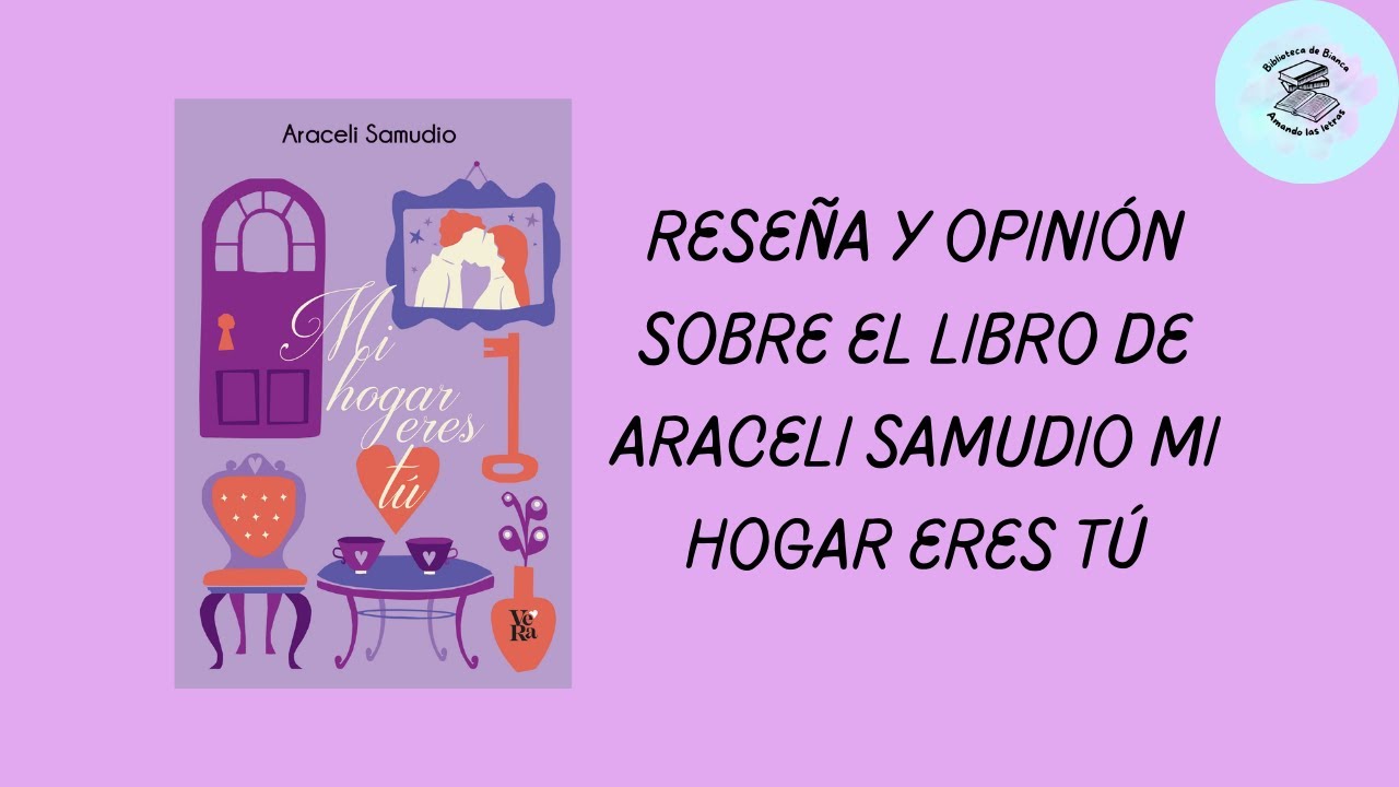 Reseña de Mi hogar eres tú por Araceli Samudio