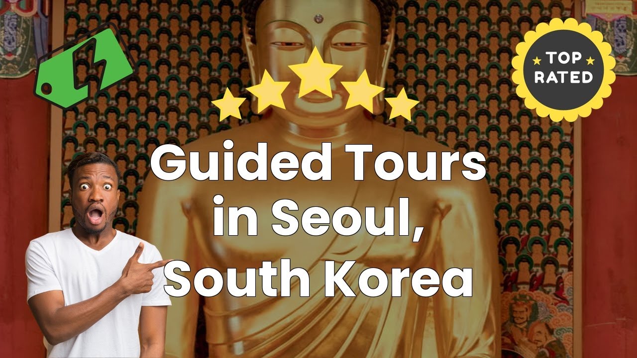 Guided Tours in Seoul, South Korea