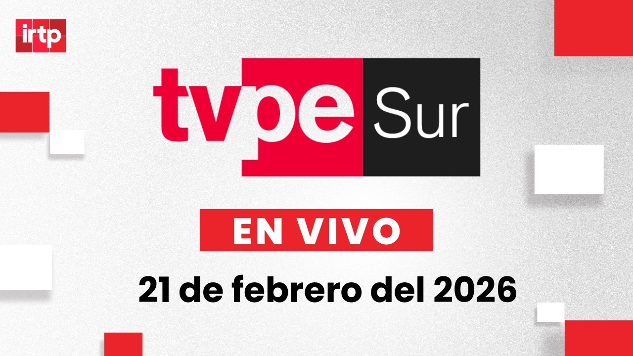 TVPerú Sur EN VIVO | Noticias desde el sur del Perú – 21 de febrero del 2026