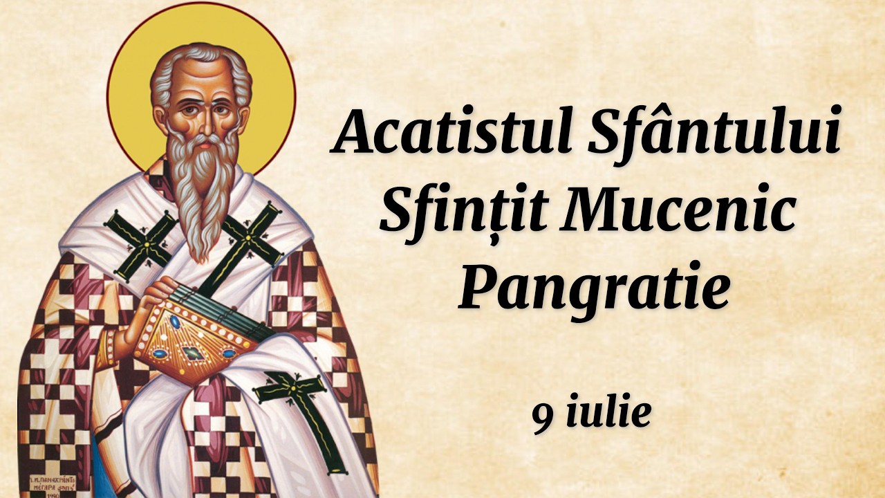 Acatistul Sf. Ier. Mc. Pangratie (citit)