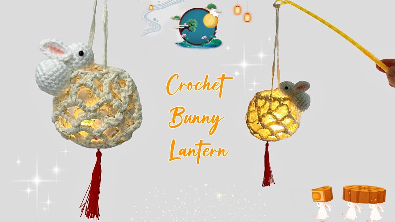 Crochet Bunny Lantern 🏮🐰 | Rabbit Lantern Amigurumi | Móc Lồng Đèn Con Thỏ