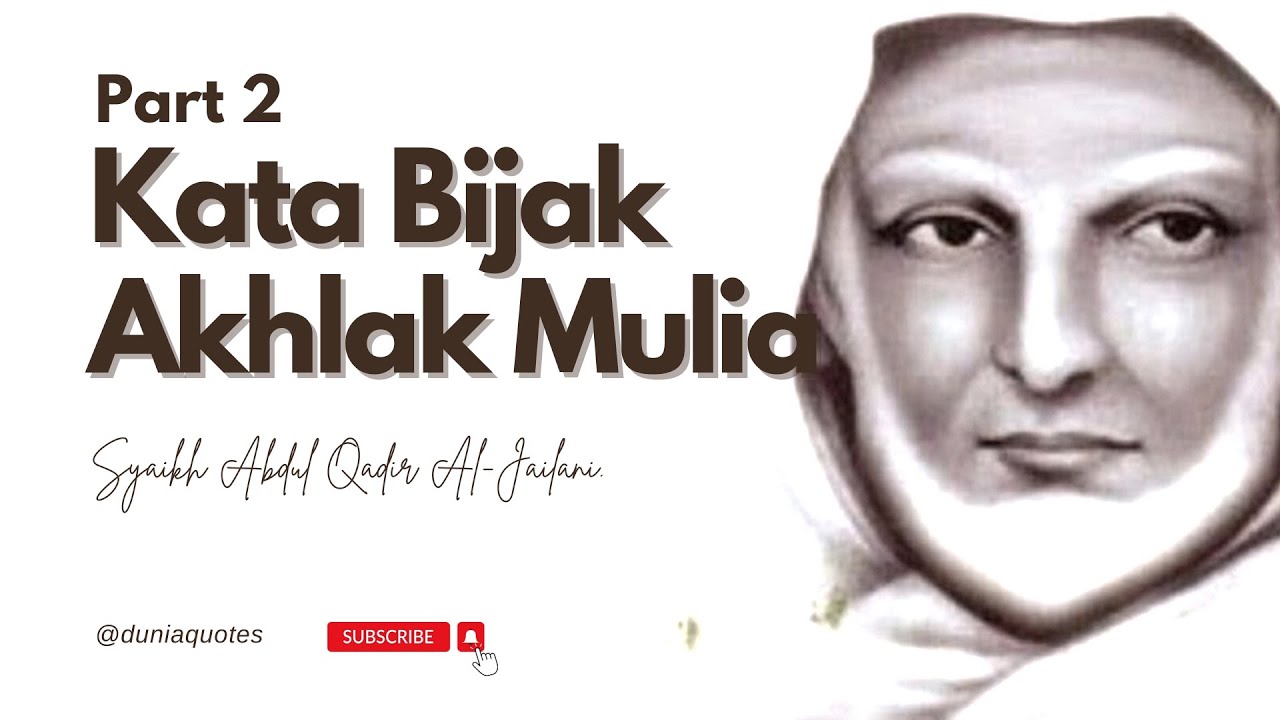Quotes | Kata-Kata Bijak Terbaik Syaikh Abdul Qadir Al Jailani Hijrah Spiritual |Tokoh Sufi Part 2