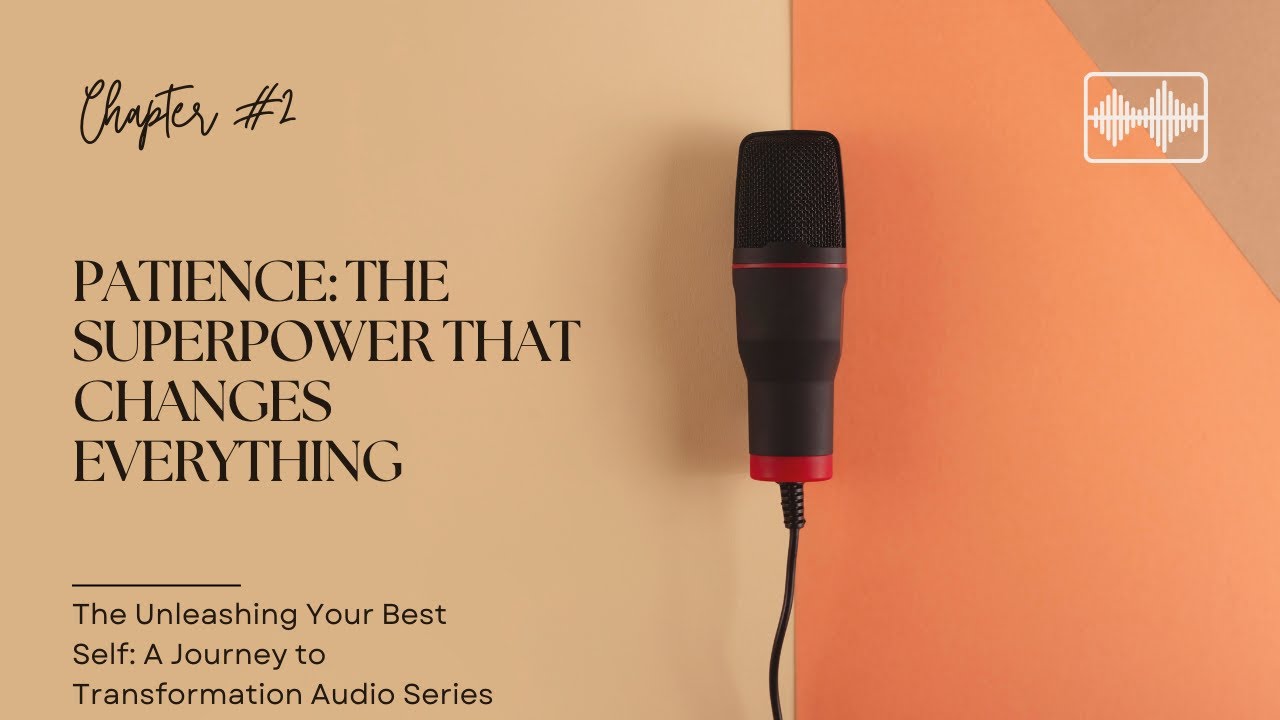 Chapter 2: Patience: The Superpower That Changes Everything