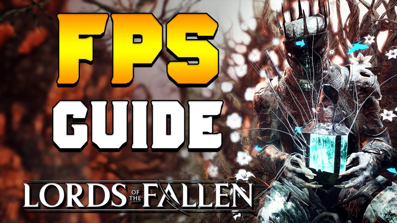 BOOST YOUR FPS (Performance Guide) | Lords of the Fallen