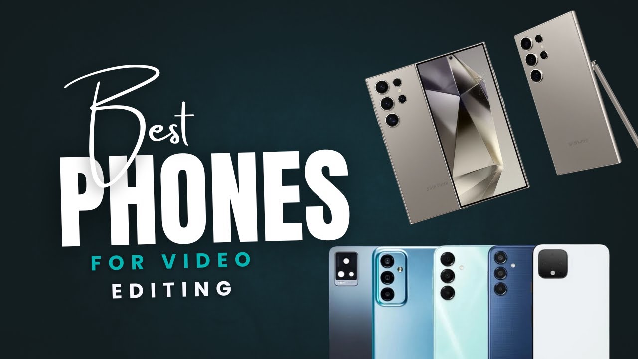 Best Phone for Videos Editing in 2026