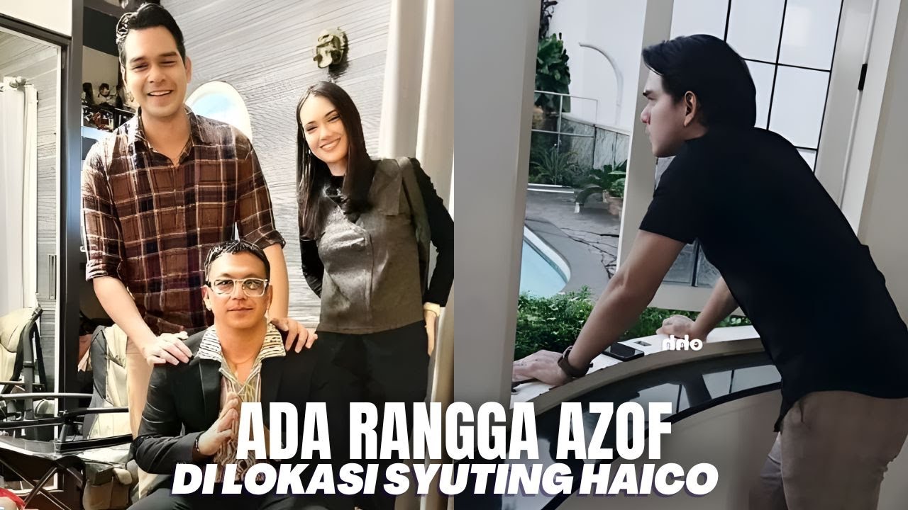 Sering Kepergok! Rangga Azof Diam-Diam Sering Berkunjung ke Lokasi Syuting Haico Van Der Veken