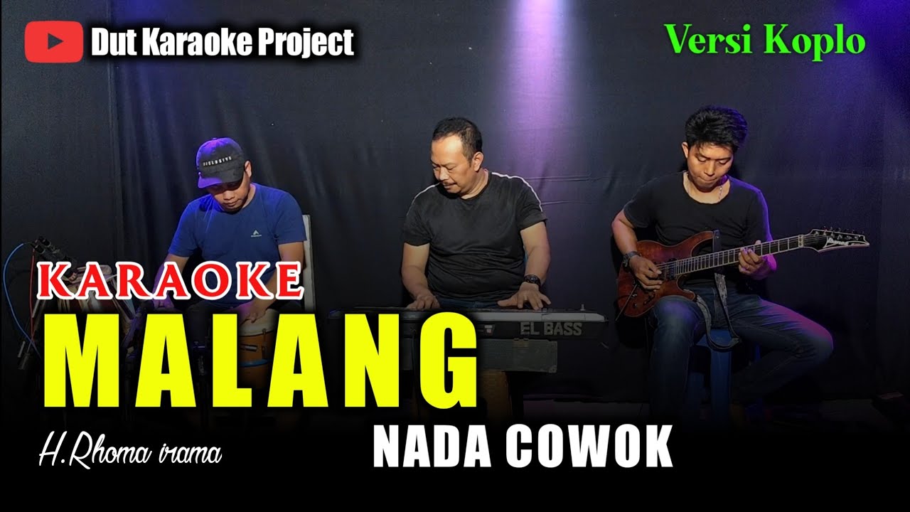 MALANG KARAOKE NADA COWOK/PRIA (rhoma irama) VERSI KOPLO