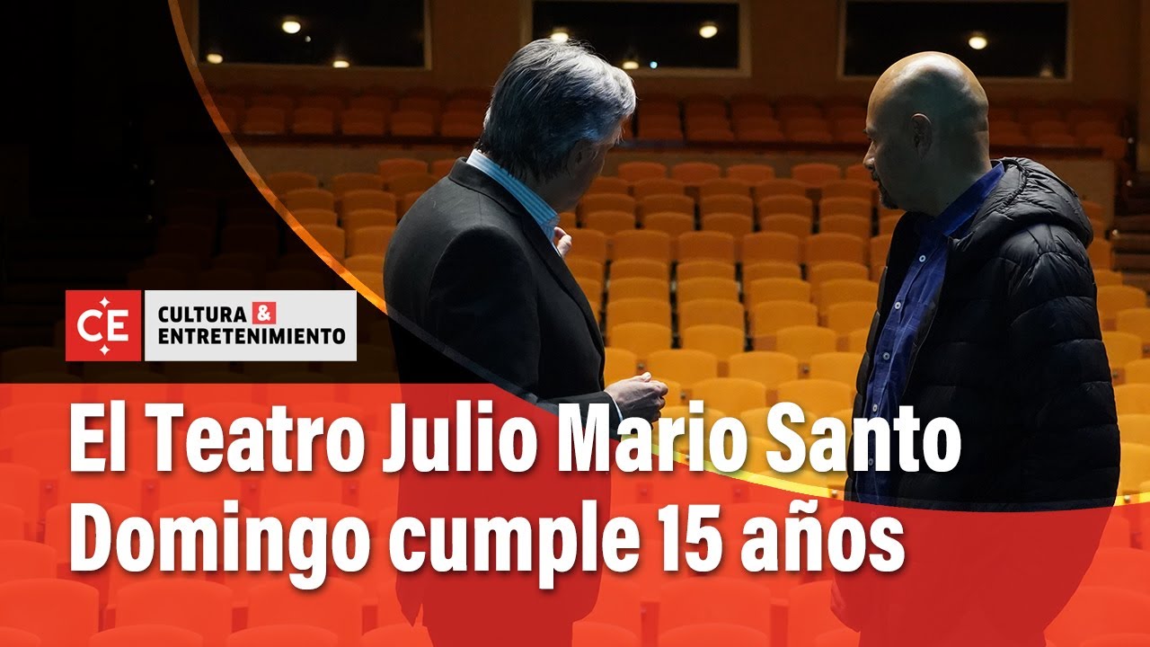 El Teatro Mayor Julio Mario Santo Domingo cumple 15 años: así será su celebración | El Tiempo