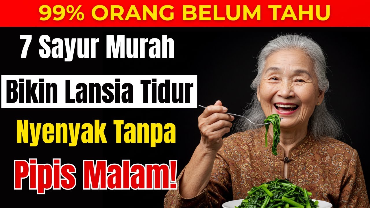 7 Sayuran Ini Diam-Diam Membantu Tidur Nyenyak Tanpa Buang Air Kecil di Malam Hari| Kesehatan Lansia
