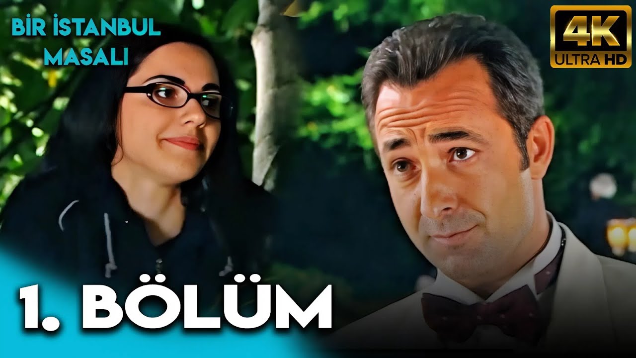 Bir İstanbul Masalı 1. Bölüm (4K Ultra HD)