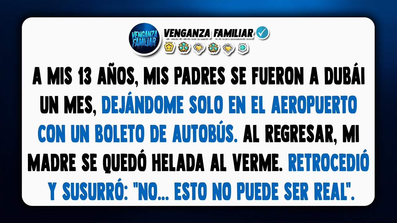 Ellos volaron a Dubái y me dejaron un boleto de autobús. Cuando volvieron, todo cambió.