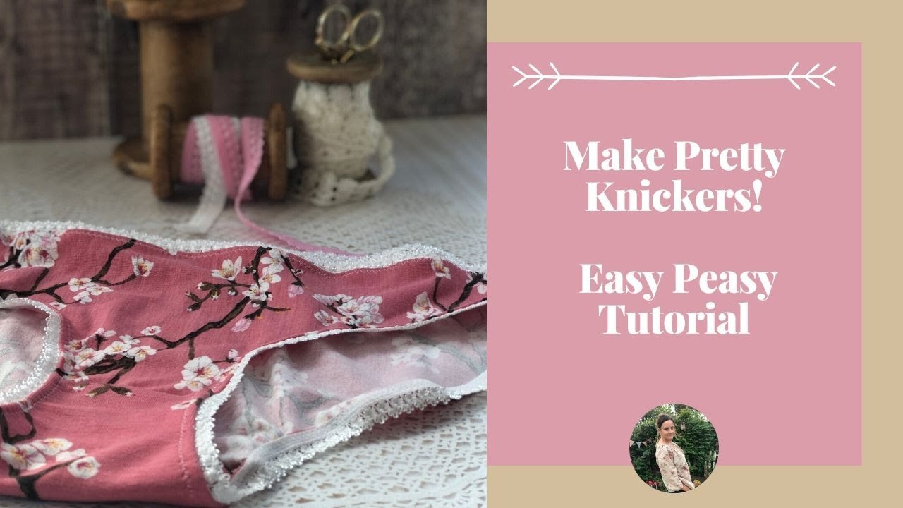 How To Sew Knickers Easy Sewing Pattern Tutorial