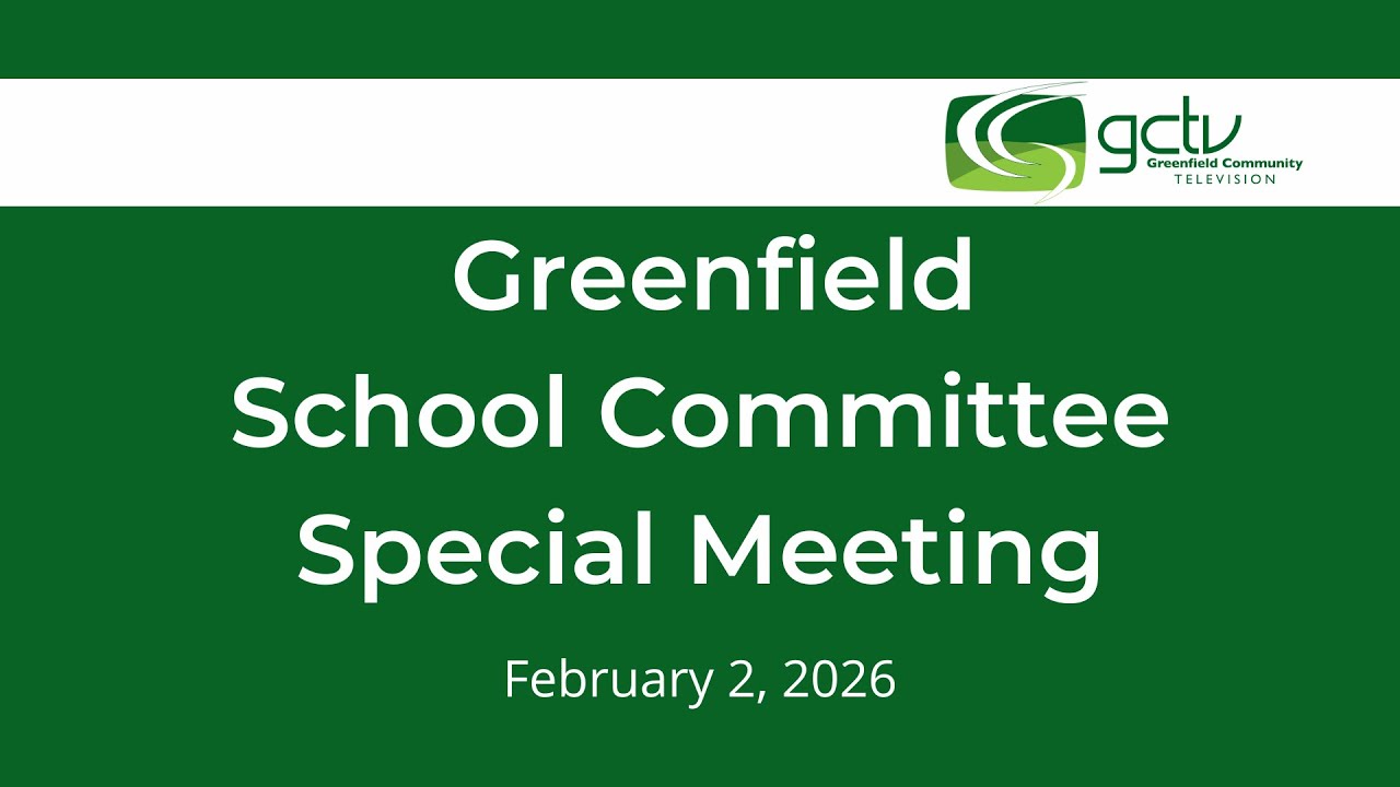Greenfield School Committee Special Meeting- February 2, 2026