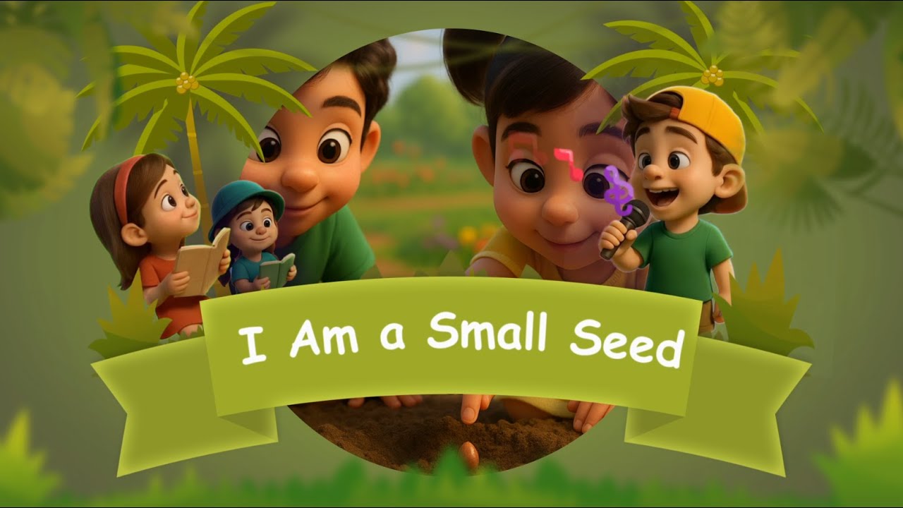 🌱 I Am a Small Seed | Growing Up Song for UKG Kids