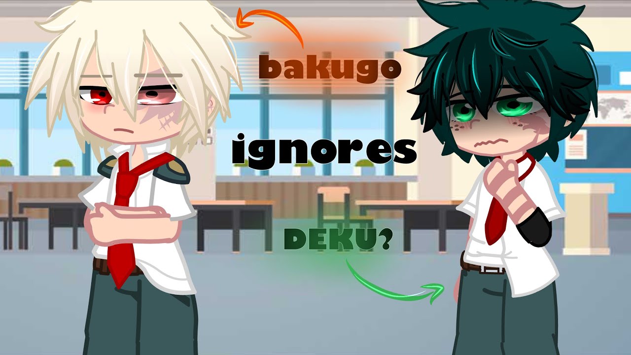 BAKUGO IGNORES DEKU?||MHA/BNHA||BKDK🧡💚||BKDK ANGST||ANGST||GCMM||