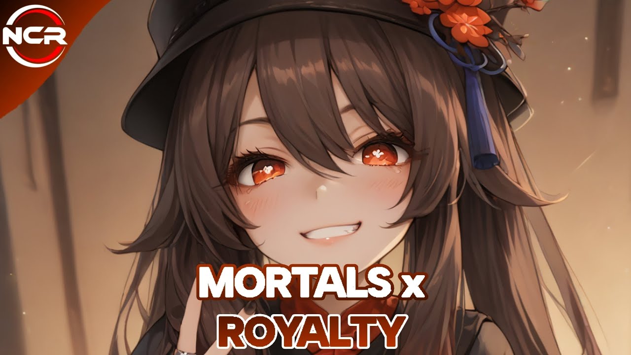 Nightcore - Mortal x Royalty mashup (Lyrics)