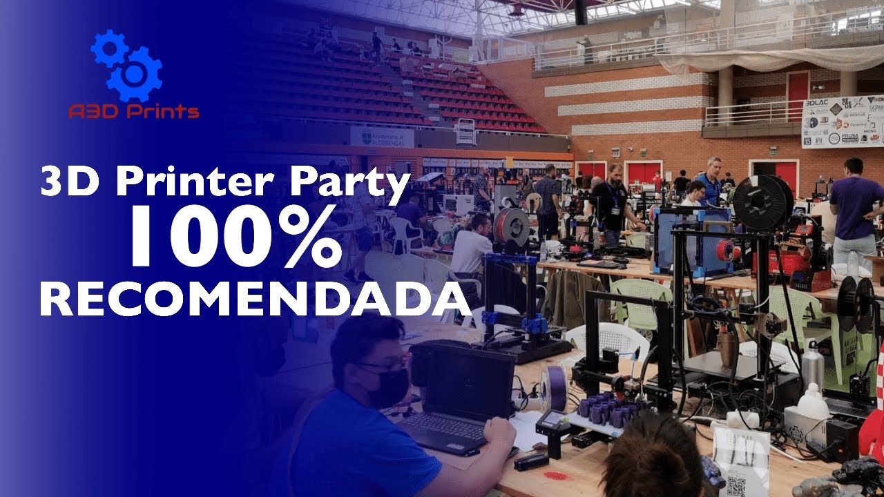 🙌El mayor evento de impresion 3D en España 🎉 la 3D Printer Party 🎉 Mi experiencia