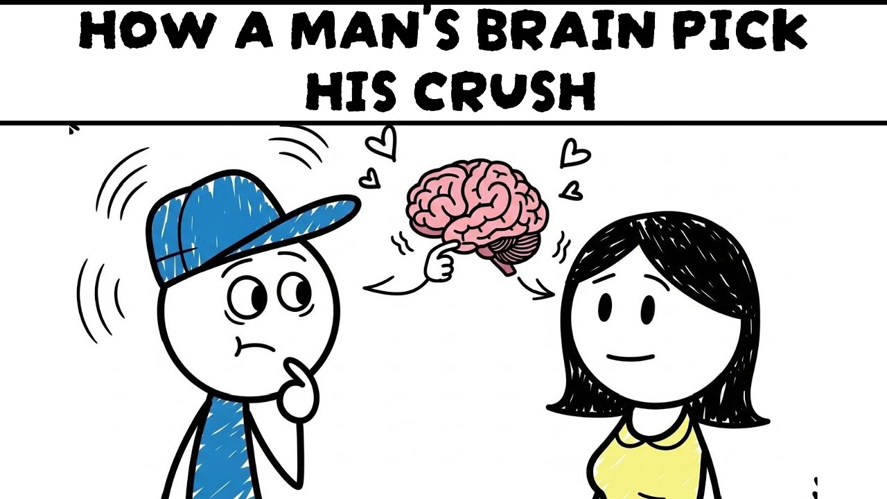 How A Man's Brain Picks His Crush