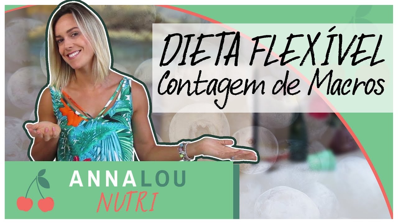 Dieta Flexível - Contagem de Macros - IIFYM